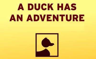 A Duck Has an Adventure