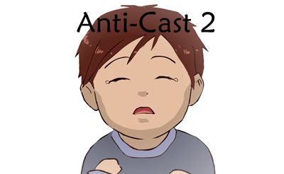 Anti-Cast 2
