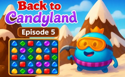 Back to Candyland 5: Choco Mountain