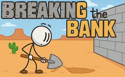 Breaking the Bank