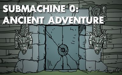 Submachine 0: The Ancient Adventure